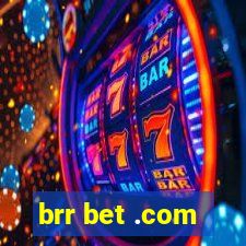 brr bet .com