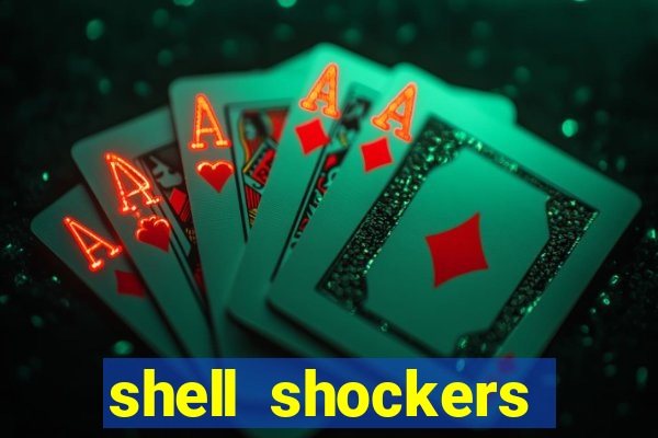 shell shockers crazy games