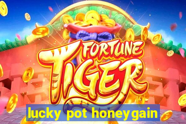 lucky pot honeygain