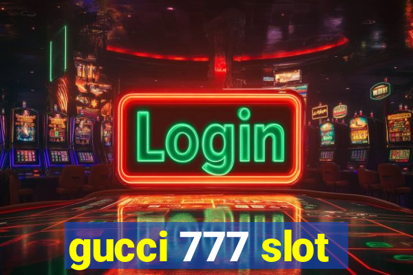 gucci 777 slot