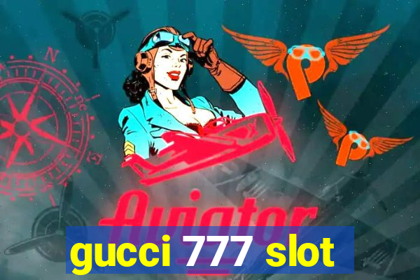 gucci 777 slot