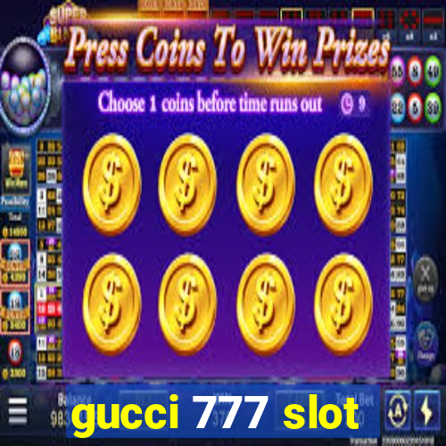 gucci 777 slot