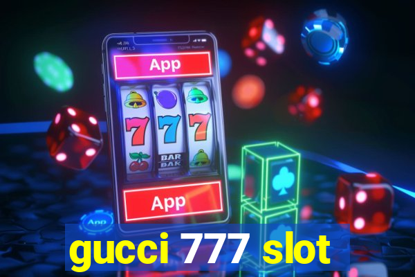 gucci 777 slot