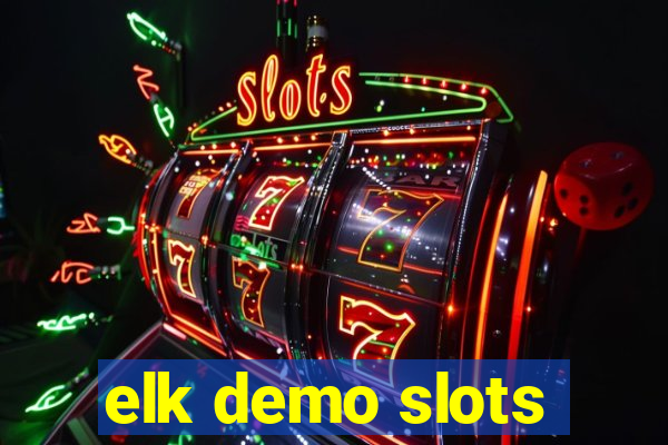 elk demo slots