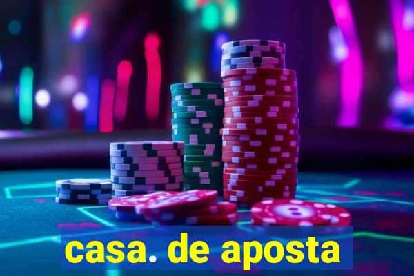 casa. de aposta