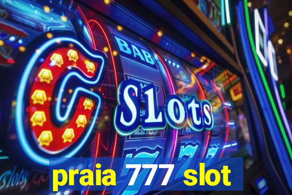 praia 777 slot