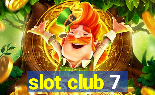 slot club 7