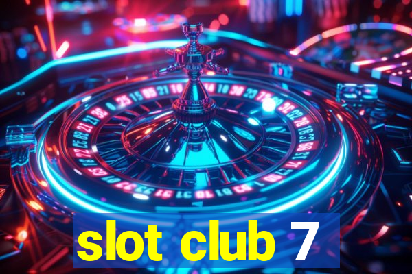 slot club 7