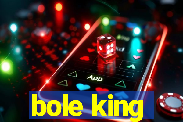 bole king