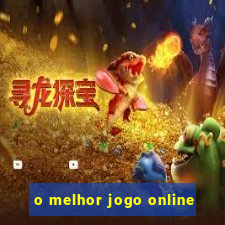 o melhor jogo online