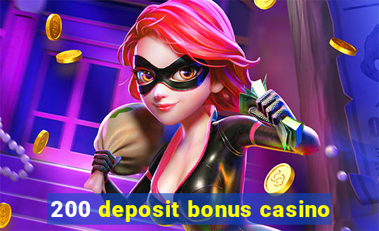 200 deposit bonus casino