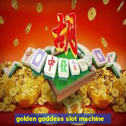 golden goddess slot machine