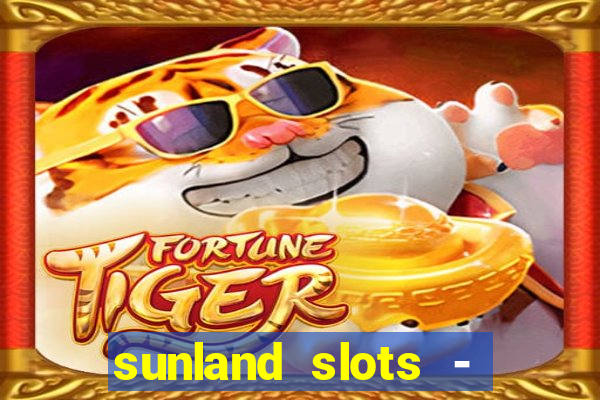 sunland slots - casino games