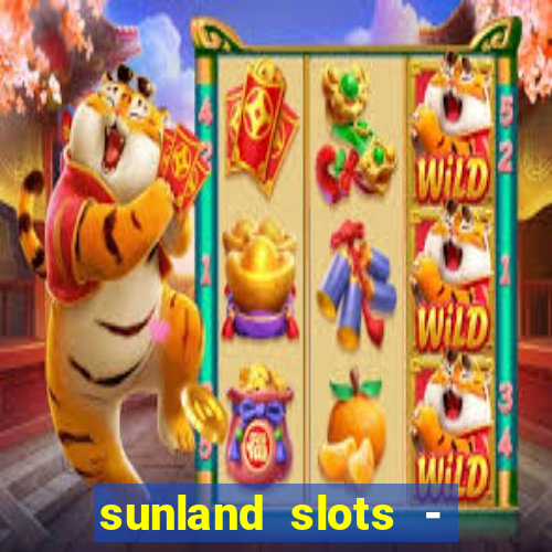 sunland slots - casino games