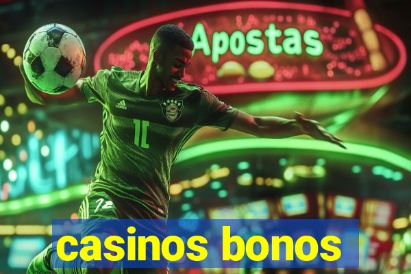 casinos bonos