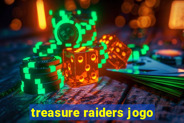 treasure raiders jogo