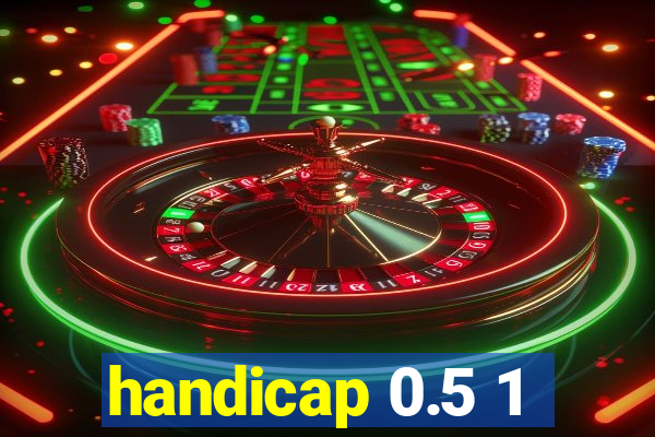 handicap 0.5 1