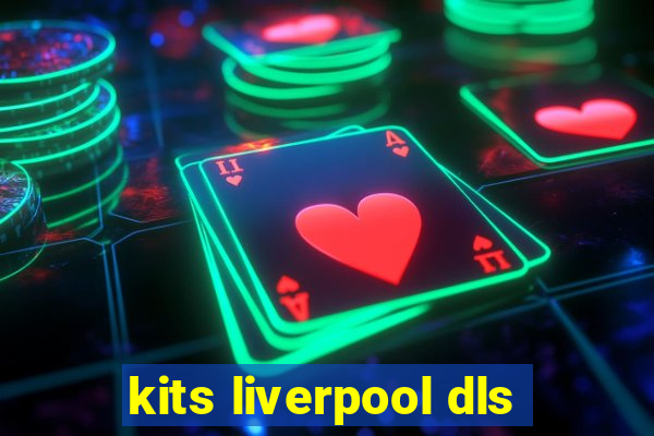 kits liverpool dls