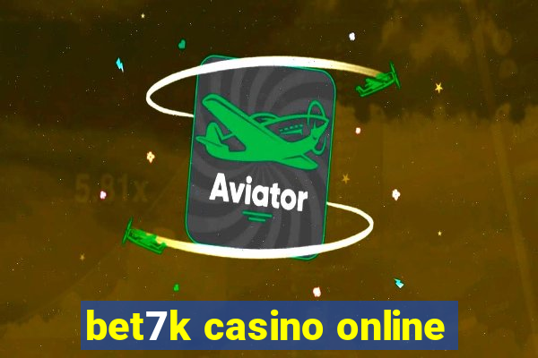 bet7k casino online