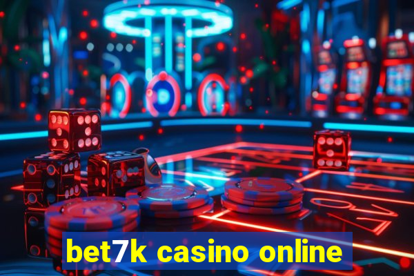 bet7k casino online