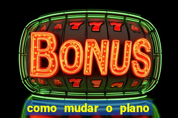 como mudar o plano tim beta mensal para semanal