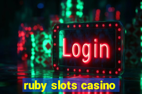 ruby slots casino