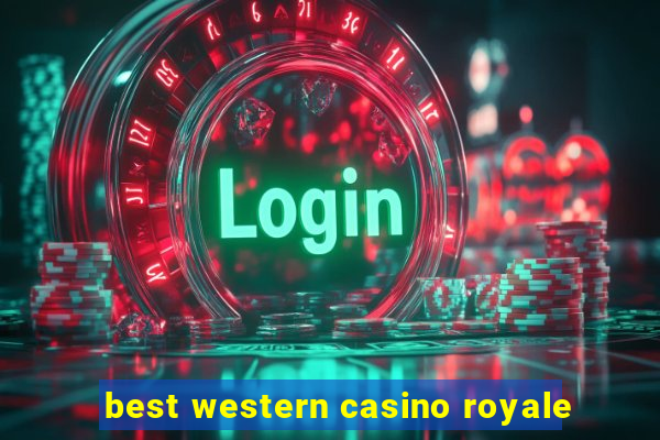 best western casino royale