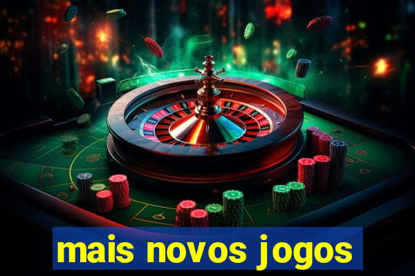 mais novos jogos