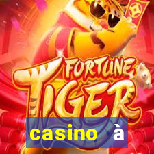 casino à proximité ouvert