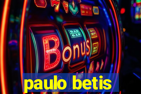 paulo betis