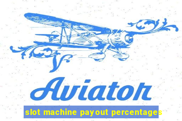 slot machine payout percentages