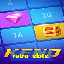 retro slots: classic slots