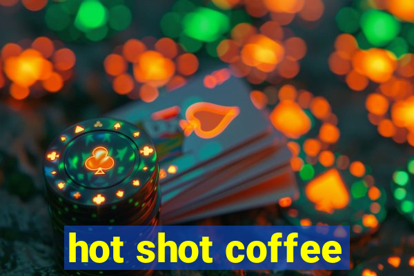 hot shot coffee