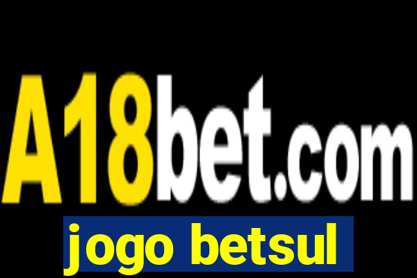 jogo betsul