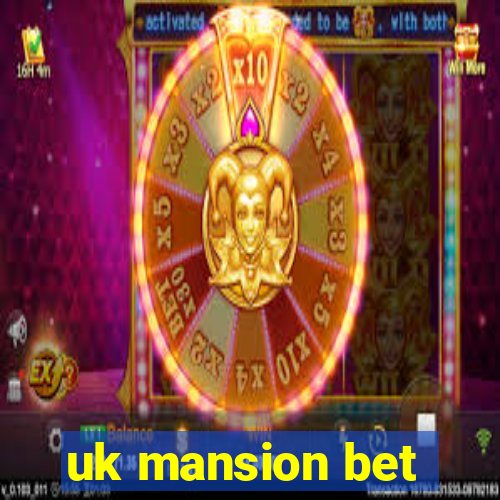 uk mansion bet