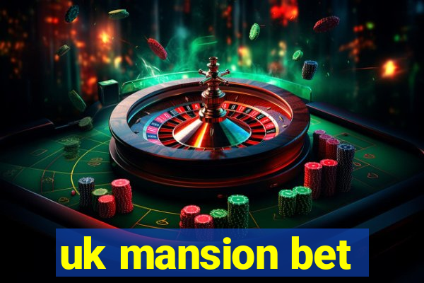 uk mansion bet