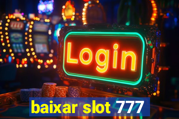 baixar slot 777