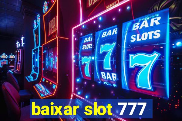 baixar slot 777