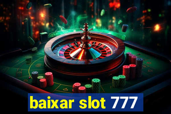 baixar slot 777