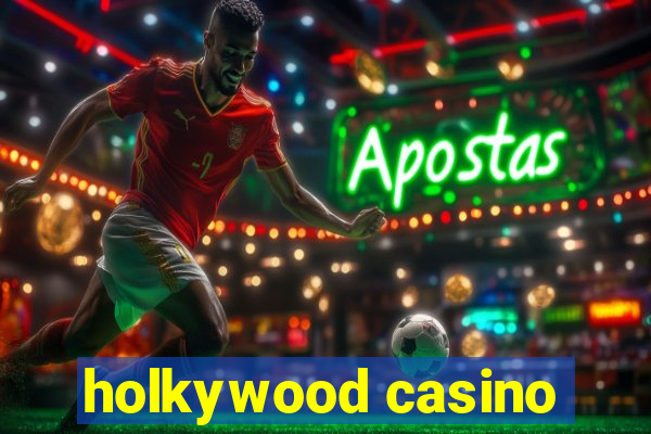 holkywood casino