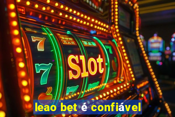 leao bet é confiável