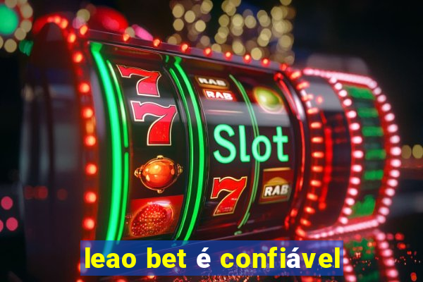 leao bet é confiável