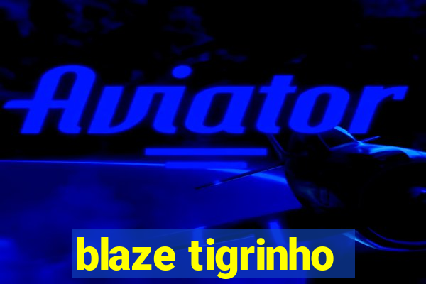 blaze tigrinho