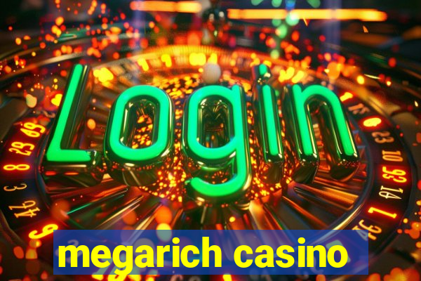 megarich casino