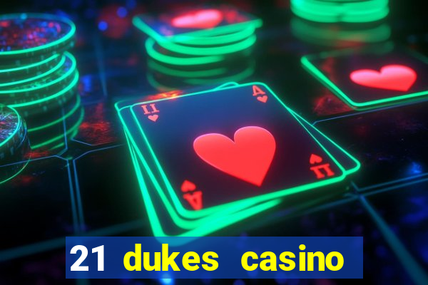 21 dukes casino 100 free spins