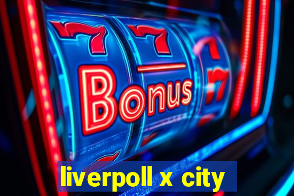 liverpoll x city