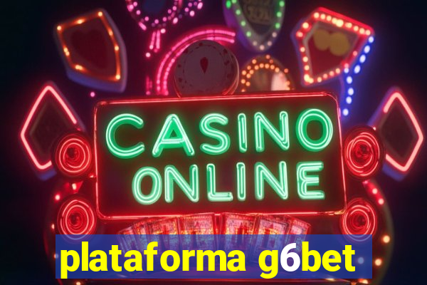 plataforma g6bet