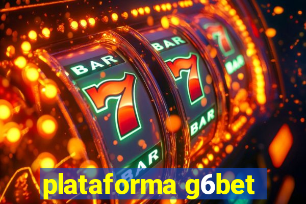 plataforma g6bet