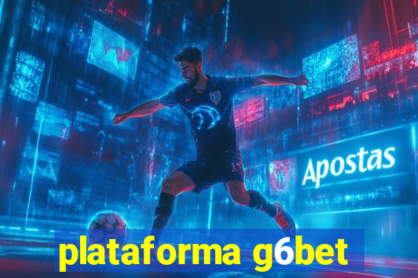 plataforma g6bet