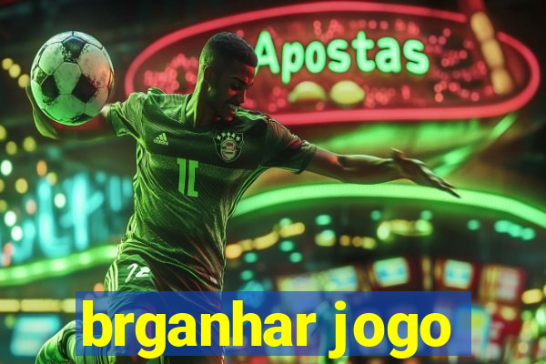 brganhar jogo